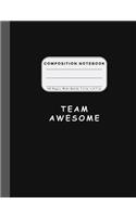 Wide Ruled Composition Notebook Team Awesome