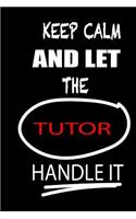 Keep Calm and Let the Tutor Handle It: It's Like Riding a Bike. Except the Bike Is on Fire. and You Are on Fire! Blank Line Journal