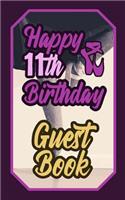 Happy 11th Birthday Guest Book: 11 Eleven Eleventh Artistic Dance Lovers Ballet Celebration Message Logbook for Visitors Family and Friends to Write in Comments & Best Wishes Gift 