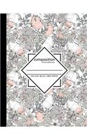 Composition Notebook College Ruled Lined Paper: Pretty Floral Composition Book Journal 8.5 X 11 In. Large 110 Pages the Perfect Gift Idea for Students and Teachers Back to School Supplies