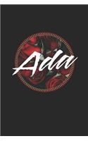 Ada: First Name Funny Sayings Personalized Customized Names Women Girl Mother's day Gift Notebook Journal