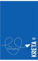 Kreta - Mein Reisetagebuch: Zum Selberschreiben und Gestalten, zum Ausfüllen und als Abschiedsgeschenk