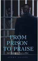 From Prison to Praise