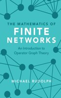 Mathematics of Finite Networks
