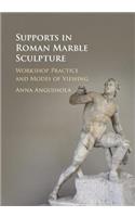 Supports in Roman Marble Sculpture