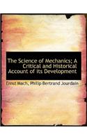 Science of Mechanics; A Critical and Historical Account of its Development