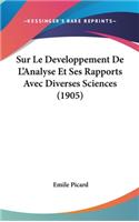 Sur Le Developpement De L'Analyse Et Ses Rapports Avec Diverses Sciences (1905)