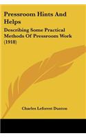 Pressroom Hints And Helps: Describing Some Practical Methods Of Pressroom Work (1918)