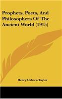 Prophets, Poets, And Philosophers Of The Ancient World (1915)