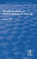 The Life and Times of Thomas Stukeley (C.1525-78)