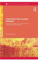 Constructing Global Enemies: Hegemony and Identity in International Discourses on Terrorism and Drug Prohibition