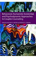 Behavioral, Humanistic-Existential, and Psychodynamic Approaches to Couples Counseling