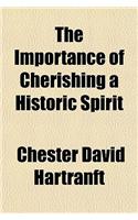 The Importance of Cherishing a Historic Spirit