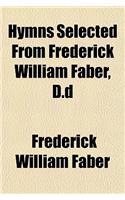 Hymns Selected from Frederick William Faber, D.D