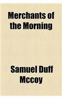 Merchants of the Morning