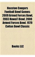 Houston Cougars Football Bowl Games: 2009 Armed Forces Bowl, 1979 Cotton Bowl Classic, 2003 Hawai'i Bowl, 2008 Armed Forces Bowl(English)