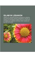 Islam in Lebanon: Hezbollah, Lebanese Muslims, Mosques in Lebanon, Shia Islam, FBI Most Wanted Terrorists, History of Hezbollah