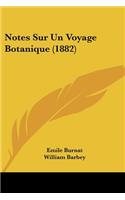 Notes Sur Un Voyage Botanique (1882)