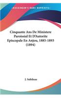 Cinquante Ans De Ministere Paroissial Et D'Autorite Episcopale En Anjou, 1885-1893 (1894)