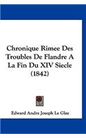 Chronique Rimee Des Troubles de Flandre a la Fin Du XIV Siecle (1842)