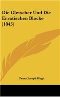 Die Gletscher Und Die Erratischen Blocke (1843)