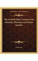 Scottish Rite Ceremony for Maundy-Thursday and Easter Sunday