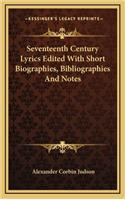 Seventeenth Century Lyrics Edited with Short Biographies, Bibliographies and Notes