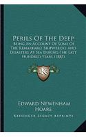 Perils Of The Deep: Being An Account Of Some Of The Remarkable Shipwrecks And Disasters At Sea During The Last Hundred Years (1885)(English)
