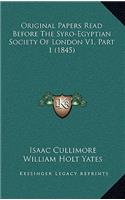 Original Papers Read Before The Syro-Egyptian Society Of London V1, Part 1 (1845)
