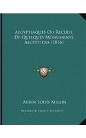 Aegyptiaques Ou Recueil De Quelques Monuments Aegyptiens (1816): (French)