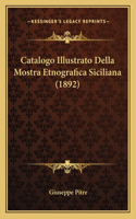 Catalogo Illustrato Della Mostra Etnografica Siciliana (1892)