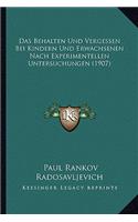 Das Behalten Und Vergessen Bei Kindern Und Erwachsenen Nach Experimentellen Untersuchungen (1907)