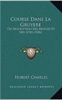Course Dans La Gruyere: Ou Description Des Moeurs Et Des Sites (1826)