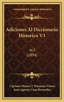 Adiciones Al Diccionario Historico V3: M-T (1894)