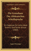 Die Grundsaze Der Altdeutschen Schriftsprache