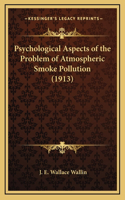 Psychological Aspects of the Problem of Atmospheric Smoke Pollution (1913)