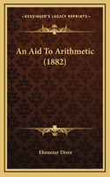 An Aid To Arithmetic (1882)