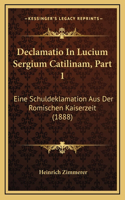 Declamatio In Lucium Sergium Catilinam, Part 1