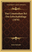 Das Commodum Bei Der Erbschaftsklage (1876)