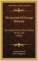 The Journal Of George Milward: Connected With A Short Notice Of His Life (1836)