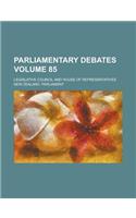 Parliamentary Debates; Legislative Council and House of Representatives Volume 85: (English)