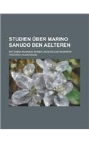Studien Uber Marino Sanudo Den Aelteren; Mit Einem Anhange Seiner Ungedruckten Briefe