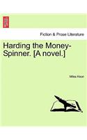 Harding the Money-Spinner. [A Novel.]: (English)