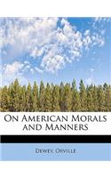 On American Morals and Manners