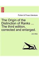 The Origin of the Distinction of Ranks ... the Third Edition, Corrected and Enlarged.: (British Library Historical Print Collections. Fiction & Pros)