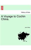 Voyage to Cochin China.
