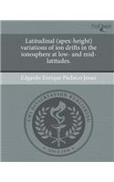 Latitudinal (Apex-Height) Variations of Ion Drifts in the Ionosphere at Low- And Mid-Latitudes.