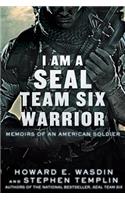 I Am a Seal Team Six Warrior: Memoirs of an American Soldier