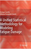 A Unified Statistical Methodology for Modeling Fatigue Damage