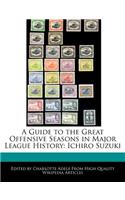 A Guide to the Great Offensive Seasons in Major League History: Ichiro Suzuki